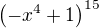 $\left(-x^4+1\right)^{15}$