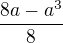 $\frac{8a-a^{3}}{8}$