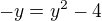 $-y=y^{2}-4$