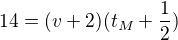 kopírovat do textarea $14=(v+2)(t_{M}+\frac{1}{2})$