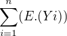 $\sum_{i=1}^{n} (E.(Yi))$