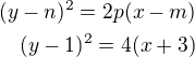 $(y-n)^2=2p(x-m)\\(y-1)^2=4(x+3)$