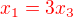 $\color{red}x_1 = 3x_3$