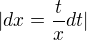 $|dx=\frac{t}{x}dt|$