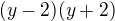 $(y-2)(y+2)$
