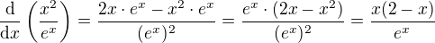 $\frac{\mathrm{d} }{\mathrm{d}x }\(\frac{x^2}{e^x}\)=\frac{2x\cdot e^x-x^2\cdot e^x}{(e^x)^{2}}=\frac{e^x\cdot (2x-x^2)}{(e^x)^{2}}=\frac{x(2-x)}{e^x}$