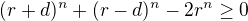 kopírovat do textarea $(r+d)^n + (r-d)^n -2r^n \ge 0$