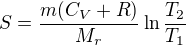 $S=\frac{m(C_V+R)}{M_r}\ln\frac{T_2}{T_1}$