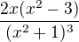 $\frac{2x(x^2-3)}{(x^2+1)^3}$