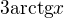 $3\mathrm{arctg}{x}$