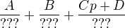 $\frac{A}{???}+\frac{B}{???}+\frac{Cp+D}{???}$
