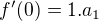 $f'(0)=1.a_1$