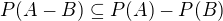 $P(A-B) \subseteq P(A) - P(B)$