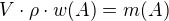 $V \cdot \rho \cdot w(A)=m(A)$