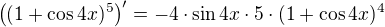 $\((1+\cos4x)^{5}\)'=-4\cdot\sin4x\cdot5\cdot(1+\cos4x)^{4}$