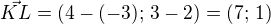 $\vec{KL}=(4-(-3);\,3-2)=(7;\,1)$