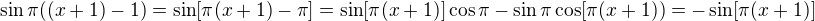 $\sin \pi((x+1)-1)=\sin[ \pi (x+1)-\pi ]=\sin [ \pi (x+1)]\cos \pi -\sin \pi \cos [ \pi (x+1))=-\sin [ \pi (x+1)]$