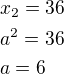 $x_2=36\nla^2=36\nla=6$