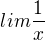 $lim \frac{1}{x}$