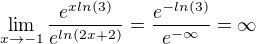 $\lim_{x\rightarrow -1}\frac{e^{xln(3)}}{e^{ln(2x+2)}}=\frac{e^{-ln(3)}}{e^{-\infty}}=\infty$