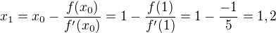 kopírovat do textarea $x_1=x_0-\frac{f(x_0)}{f'(x_0)}=1-\frac{f(1)}{f'(1)}=1-\frac{-1}{5}=1,2$