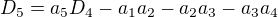 $D_5=a_5D_4-a_1a_2-a_2a_3-a_3a_4$