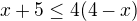 $x+5\le 4(4-x)$