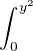 $\int_0^{y^2}$