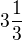 $3\frac{1}{3}$