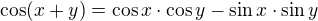 $\cos(x+y)=\cos x\cdot \cos y-\sin x\cdot \sin y$