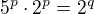 $5^p \cdot 2^p = 2^q$