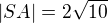 $|SA|=2\sqrt{10}$