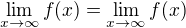 $\lim_{x\to \infty} f(x) = \lim_{x\to \infty} f(x)$