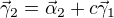$\vec\gamma_2=\vec\alpha_2+c\vec\gamma_1$