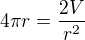 $4\pi r=\frac{2V}{r^{2}}$