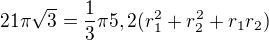 $21\pi \sqrt3=\frac13\pi 5,2(r_1^2+ r_2^2+r_1r_2)$