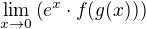 $\lim_{x\to0}\(e^x\cdot f(g(x))\)$
