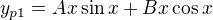 $y_{p1}=Ax\sin x+ Bx\cos x$