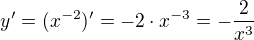 $y^{\prime}=(x^{-2})^{\prime}=-2\cdot x^{-3}=-\frac{2}{x^{3}}$