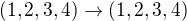 $(1,2,3,4)\to (1,2,3,4)$
