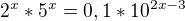 kopírovat do textarea $2^x*5^x=0,1 * 10^{2x-3}$