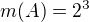 $m(A)=2^3$