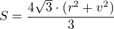 $S=\frac{4\sqrt{3}\cdot (r^{2}+v^{2})}{3}$