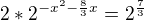 $2*2^{-x^{2}-\frac{8}{3}x}=2^{\frac{7}{3}}$