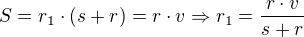 $S=r_{1}\cdot (s+r)=r\cdot v\Rightarrow r_{1}=\frac{r\cdot v}{s+r}$