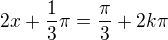 $2x + \frac{1}{3}\pi = \frac{\pi}{3} + 2k\pi$