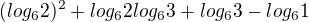 $(log_{6}2)^{2}+ log_{6} 2log_{6}3+log_{6}3 - log_{6}1$