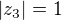 $|z_3|=1$