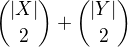 ${|X|\choose 2}+{|Y|\choose 2}$