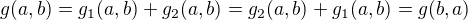 $g(a,b)=g_1(a,b)+g_2(a,b)=g_2(a,b)+g_1(a,b)=g(b,a)$